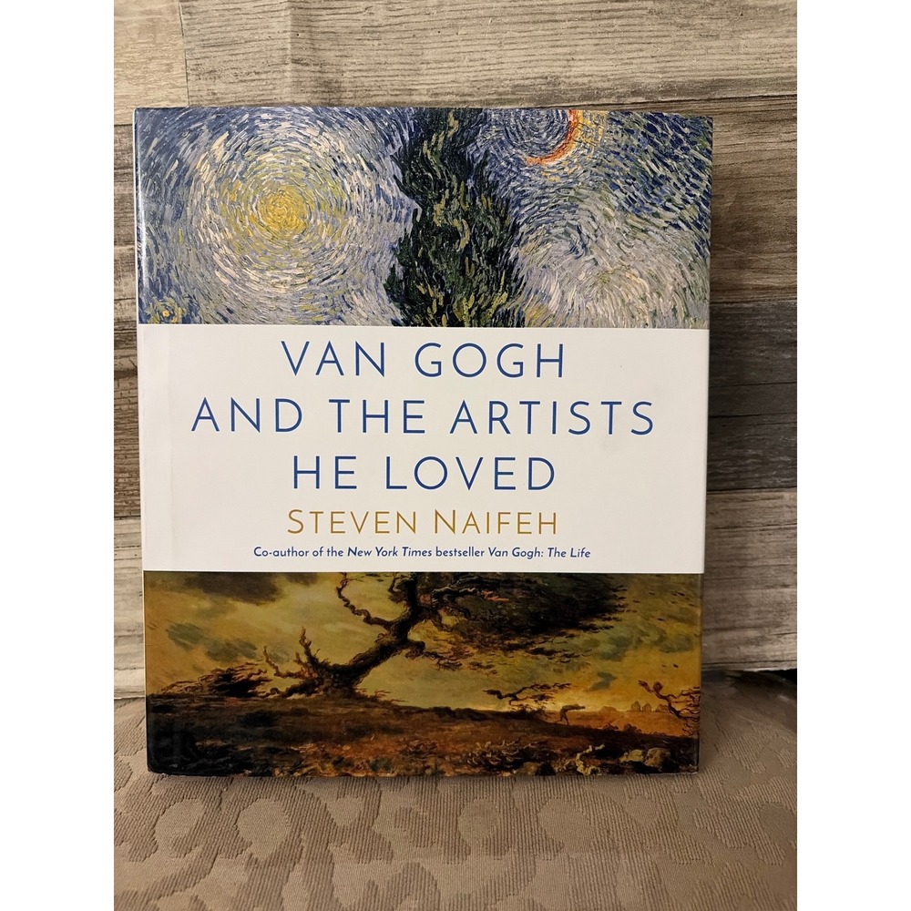 Van Gogh and the Artists He Loved Steven Naifeh Hardcover Art History Book